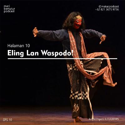 Halaman 10 : Eling lan Waspodo!