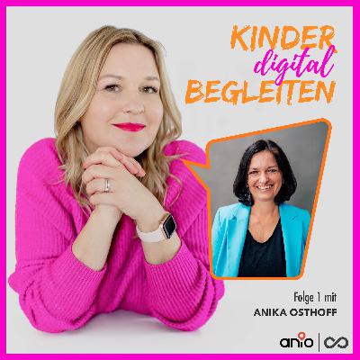 #1 Digitale Mythen - Was macht Social Media mit unseren Kindern? Mit Anika Osthoff