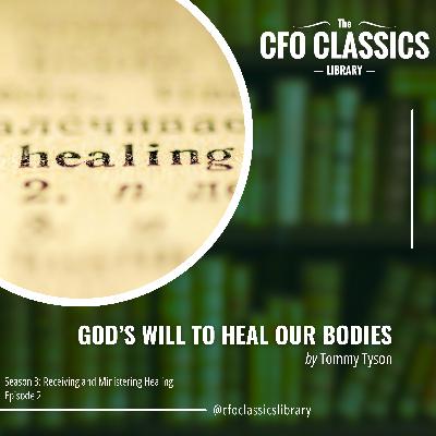 S3 E2: "God's Will To Heal Our Bodies" by Tommy Tyson
