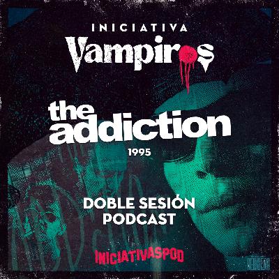 INICIATIVA VAMPIROS | 1995 | The Addiction