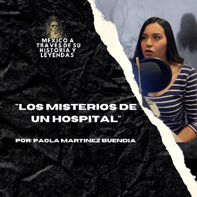 Especial Dia de Muertos: Los misterios de un hospital FT. Paola Martinez