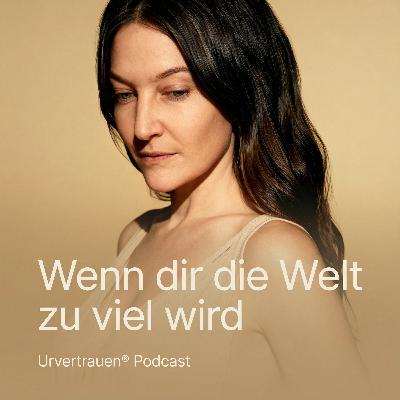 Wenn dir die Welt zu viel wird Wenn dir die Welt zu viel wird