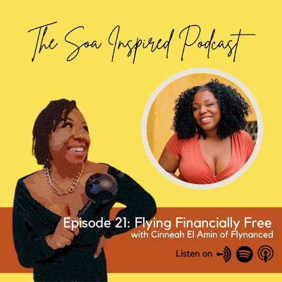 Episode 21: Flying Financially Free with Cinneah El Amin of Flynanced Episode 21: Flying Financially Free with Cinneah El Amin of Flynanced