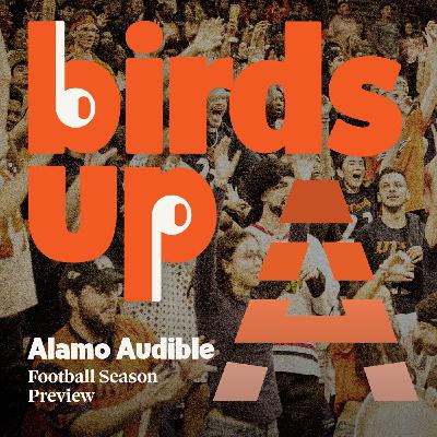 S5E2: Countdown to Kickoff – Annual BirdsUp 2025-26 UTSA Football Preview with Jared from Alamo Audible