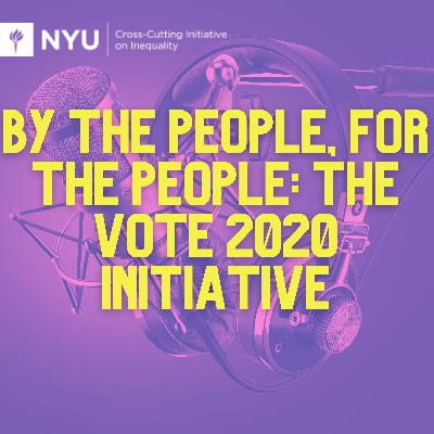 By the People for the People: the Vote 2020 Initiative By the People for the People: the Vote 2020 Initiative