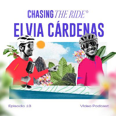 Elvia Cárdenas | Competir con corazón, alegría y sin miedo