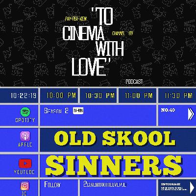 TCWL - Ep.40 | Old Skool Sinners