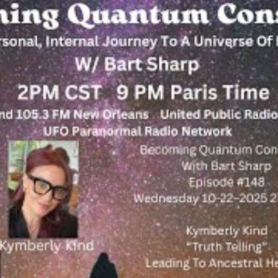 Becoming Quantum Conscious With Bart Sharp Episode _148 Wednesday 10-22_2025 2PM CST