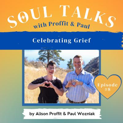 Soul Talks Episode 8 - Celebrating Grief Soul Talks Episode 8 - Celebrating Grief