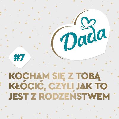 Kocham się z tobą kłócić, czyli jak to jest z rodzeństwem