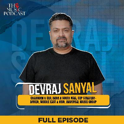 Devraj Sanyal on Music Industry, Streaming Revolution & Future of Artists | The Music Podcast