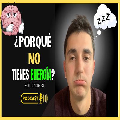 🪫¿Cansado? Descubre cómo TENER MÁS ENERGÍA 🔋/Pasión Por El Progreso EP: 3