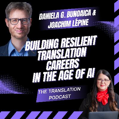 Ep. 11 | Building Resilient Translation Careers in the Age of AI