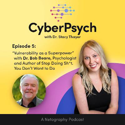 Vulnerability as a Superpower with Dr. Bob Beare, Psychologist and Author