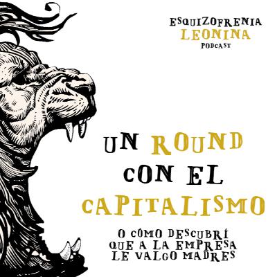 UN ROUND CON EL CAPITALISMO