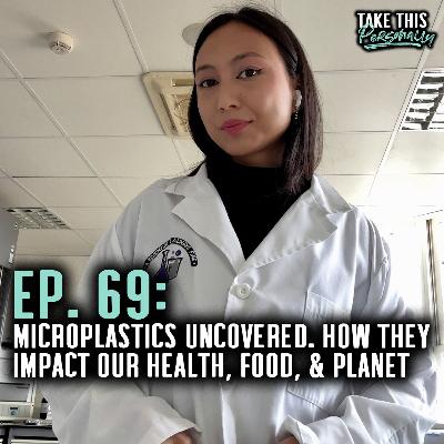 Microplastics Uncovered: How They Impact Our Health, Food, and Planet Microplastics Uncovered: How They Impact Our Health, Food, and Planet
