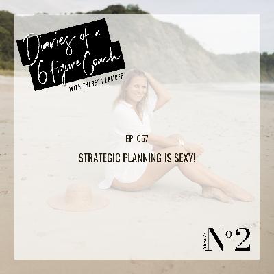 Strategic Planning is SEXY! | Ep.57