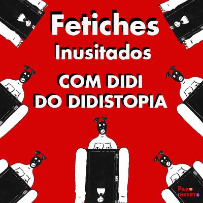 Fetiches inusitados