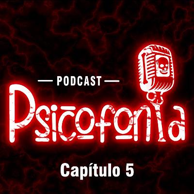 Psicofonia Quinto Capítulo: Maldito Homicida
