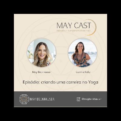 Criando uma carreira no yoga - com Camila Reitz