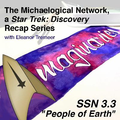 SSN3.3 - The Michaelogical Network, a STAR TREK DISCO Recap Series SSN3.3 - The Michaelogical Network, a STAR TREK DISCO Recap Series