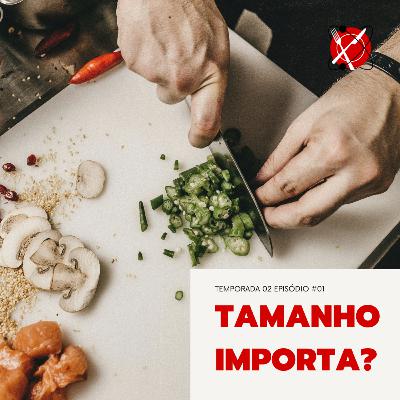 #30 - Temporada 2 - Episódio 1 - Tamanho importa?