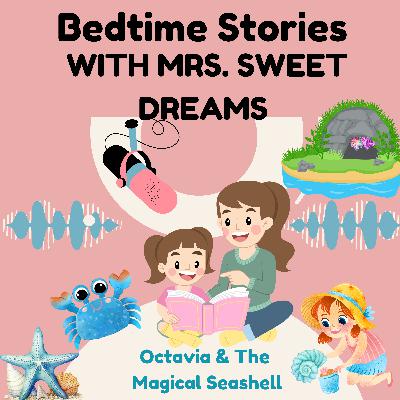 Octavia and the Magical Seashell Trailer- Mrs. Sweet Dreams Bedtime Stories Octavia and the Magical Seashell Trailer- Mrs. Sweet Dreams Bedtime Stories
