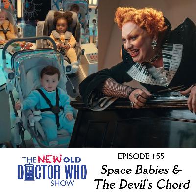 155: Space Babies AND The Devil's Chord - Double Doctor Who Review