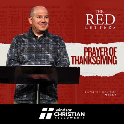 The Red Letters // Prayer of Thanksgiving | Pastor RJ Ciaramitaro