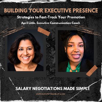 Building your Executive Presence - Strategies to Fast-Track your Promotion with April Little, Communication Coach