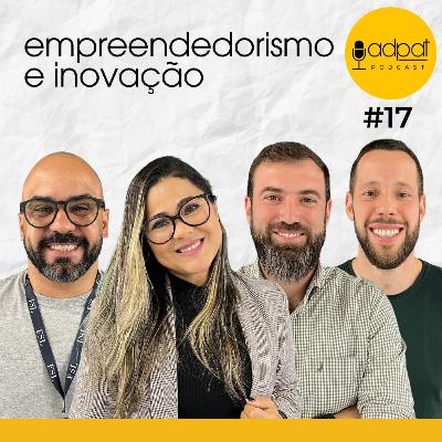 Empreendedorismo e inovação | Adpat Podcast #17