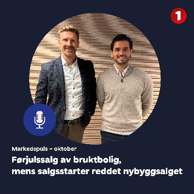 Markedspuls oktober: Førjulssalg av bruktbolig mens salgsstarter reddet nybyggsalget