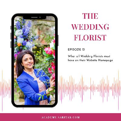 Episode 13 | What all Wedding Florists must have on their Website Homepage Episode 13 | What all Wedding Florists must have on their Website Homepage