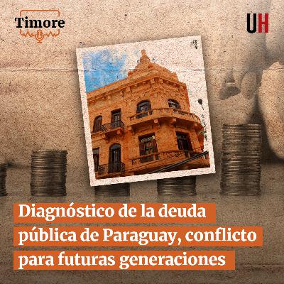 Diagnóstico de la deuda pública de Paraguay, conflicto para futuras generaciones Diagnóstico de la deuda pública de Paraguay, conflicto para futuras generaciones
