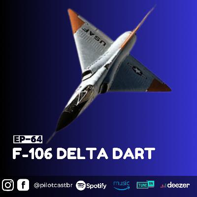 PilotCast I EP 64 l F-106 DELTA DART