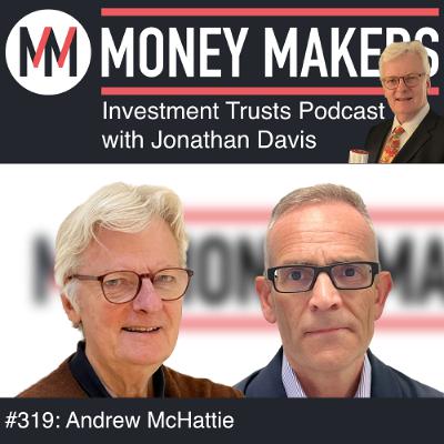 319: Money Makers Investment Trusts Podcast - with Andrew McHattie (14 Feb 2026) 319: Money Makers Investment Trusts Podcast - with Andrew McHattie (14 Feb 2026)