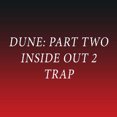 Dune: Part Two - Inside Out 2 - Trap | 2024 Movies RANKED - Episode 1