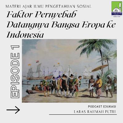 Faktor Penyebab Datangnya Bangsa Eropa ke Indonesia