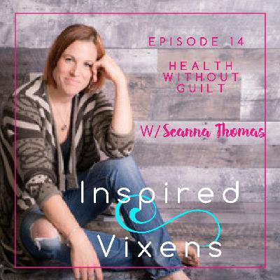 Inspired Vixens Podcast Ep 14 Seanna Thomas