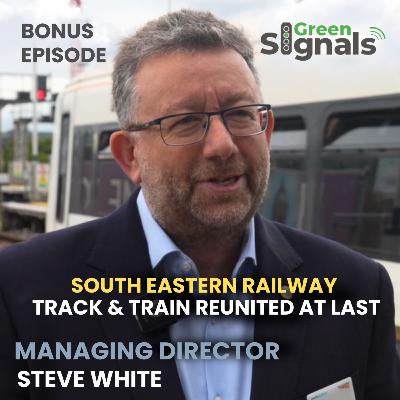 South Eastern Railway – Track and Train reunited at last: Interview with Steve White