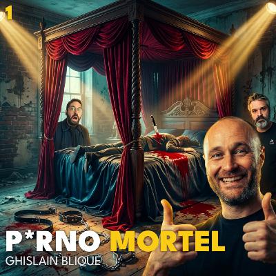 1. Porno Mortel : Londres, Snuff & Immobilier (avec Ghislain Blique)