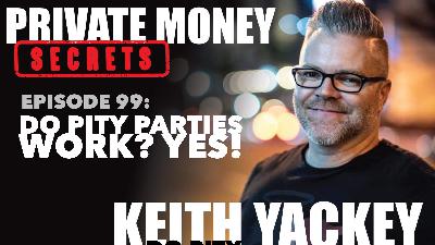 99: Do Pity Parties Work? YES!