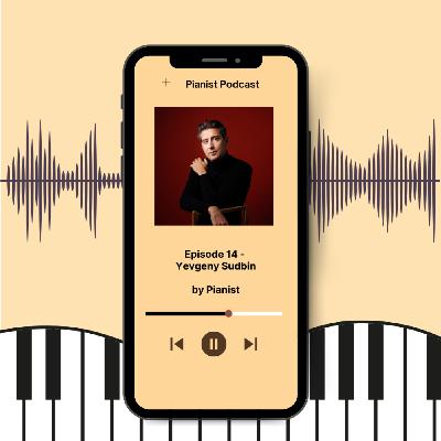 Episode 14 - Yevgeny Sudbin