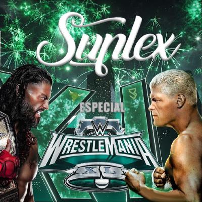 Suplex: Especial Previa WrestleMania Week Suplex: Especial Previa WrestleMania Week