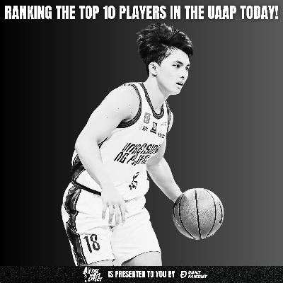 Ranking the Top 10 UAAP Players Today with Karl Batungbacal