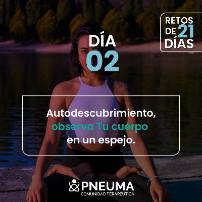 DÍA #02 Autodescubrimiento, observa Tu cuerpo en un espejo. DÍA #02 Autodescubrimiento, observa Tu cuerpo en un espejo.