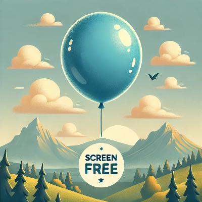 Blue Balloon's 1st Big Adventure: an Original Ad-free Story for Kids