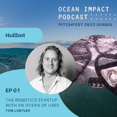 The Robotics Startup with an Ocean of Uses with Tom Loefler | Pitchfest 2022 Series EP01