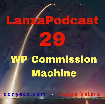 LanzaPodcast 29|WP Commission Machine – Plugin 3-en-1 construye Tiendas de Comercio Electrónico de Amazon, Ebay y ...