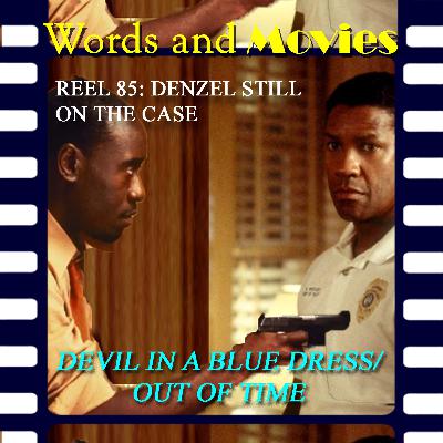 Reel 85b: Denzel Still on the Case, Pt.2